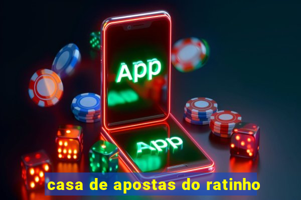 casa de apostas do ratinho